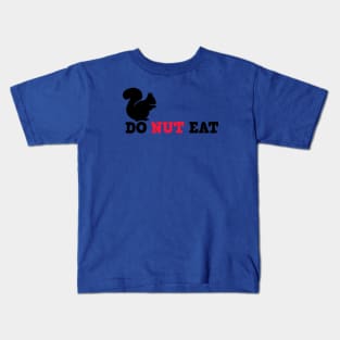 Do-nut eat Kids T-Shirt